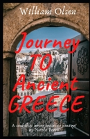 Journey To Ancient Greece B09RTSS2M9 Book Cover