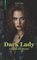 Dark Lady: It Begins with Murder 1717850715 Book Cover