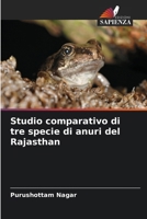 Studio comparativo di tre specie di anuri del Rajasthan (Italian Edition) 620769743X Book Cover