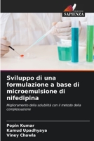 Sviluppo di una formulazione a base di microemulsione di nifedipina: Miglioramento della solubilità con il metodo della complessazione 6205971178 Book Cover