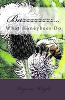 Buzzzzzzzz...: What Honeybees Do 1451552688 Book Cover