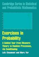 Exercises in Probability: A Guided Tour from Measure Theory to Random Processes, via Conditioning 0521121051 Book Cover