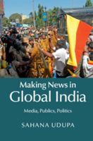 Making News in Global India 1107099463 Book Cover