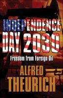 Independence Day 2030: Freedom from Foreign Oil 161546123X Book Cover