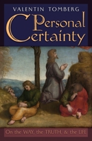 Personal Certainty: On the Way, the Truth, and the Life 1621388972 Book Cover