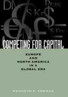 Competing for Capital: Europe and North America in a Global Era (Controversies in Public Policy) 0878408088 Book Cover