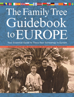 The Family Tree Guidebook to Europe: Your Essential Guide to Trace Your Genealogy in Europe 1440333475 Book Cover