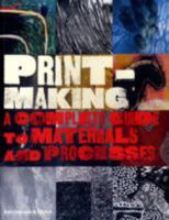 Printmaking: A Complete Guide to Materials and Processes 1856696006 Book Cover