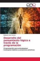 Desarrollo del pensamiento lógico a través de la programación (Spanish Edition) 6200015678 Book Cover