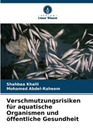 Verschmutzungsrisiken für aquatische Organismen und öffentliche Gesundheit 6205652080 Book Cover