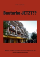 Bauturbo JETZT!?: Warum wir den Bauturbo brauchen und wie wir ihn zum Erfolg werden lassen. (German Edition) 3695741244 Book Cover
