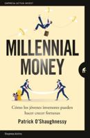 Millennial Money: Cómo los jóvenes inversores pueden hacer crecer fortunas 8416997381 Book Cover