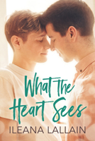 What the Heart Sees 1644059657 Book Cover