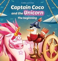 Favole per bambini - Captain Coco and the Unicorn The Beginning: Libro illustrato per bambini dai 3 ai 10 anni. 8894674533 Book Cover