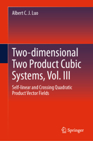 Two-Dimensional Two Product Cubic Systems, Vol. III: Self-Linear and Crossing Quadratic Product Vector Fields 3031595580 Book Cover