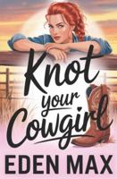 Knot Your Cowgirl: A Cozy Cowboy Omegaverse With Lots of Spice B0FNNGZ47L Book Cover