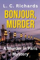 Bonjour, Murder: A Murder in Paris Mystery B0FWJX2YZV Book Cover