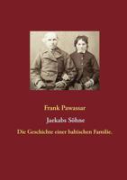 Jaekabs Söhne (Jaekaba deli): Eine  baltische Familie. 384822786X Book Cover
