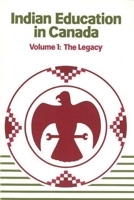 Indian Education in Canada: The Legacy (Nakoda Institute Occasional Papers, Vol 2) 077480243X Book Cover