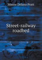 Street-Railway Roadbed 0548480583 Book Cover