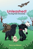 Unleashed!: The Dog Park Chronicles 166295283X Book Cover