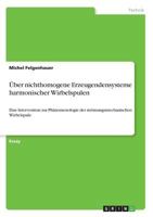 Über nichthomogene Erzeugendensysteme harmonischer Wirbelspulen: Eine Intervention zur Phänomenologie der strömungsmechanischen Wirbelspule 3668821097 Book Cover