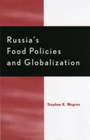 Russia's Food Policy and Globalization 0739106872 Book Cover