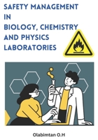 Safety Management In Biology, Chemistry and Physics Laboratories B0CSF5SWNR Book Cover