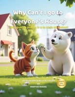 Why Can't I go to Everyone's House? (Being Safe) B0F9KK738K Book Cover