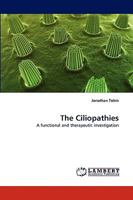 The Ciliopathies: A functional and therapeutic investigation 3838341074 Book Cover