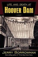 Life and Death at Hoover Dam 0984383603 Book Cover