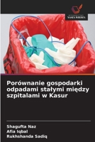 Porównanie gospodarki odpadami stalymi miedzy szpitalami w Kasur (Polish Edition) 6137366669 Book Cover