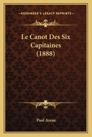 Le Canot Des Six Capitaines (1888) 127330912X Book Cover