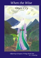 When the Wise Ones Cry (Offspring of Augury) 1069500607 Book Cover