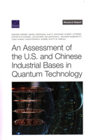 An Assessment of the U.S. and Chinese Industrial Bases in Quantum Technology 1977408265 Book Cover