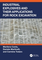Industrial Explosives and Their Applications for Rock Excavation 103214968X Book Cover