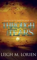 Through the Tears (Torn Between Worlds) 1951057023 Book Cover