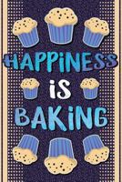 Happiness is baking: Funny Gag Gift for Cooking Lover - Cute Notebook for Cooks- Gag Gifts for Gourmet Cuisine Lovers - Funny Gag Gifts for Men or ... 9 Wide-Ruled Paper 108 pages Composition Book 1724205927 Book Cover