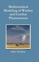 Mathematical Modeling of Warfare and Combat Phenomenon 1458392554 Book Cover