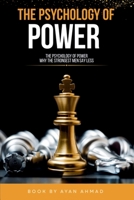THE PSYCHOLOGY OF POWER: why the strong men say less B0GLNRCBDC Book Cover