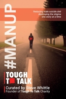Tough To Talk: Reducing Male Suicide and Destroying the Stigma One Story at a Time 1913973395 Book Cover