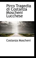 Pirro Tragedia di Costanza Moscheni Lucchese 1110572778 Book Cover