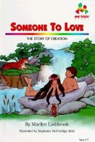 Someone to Love: The Story of Creation (Me Too! Books) 0948902795 Book Cover
