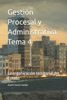 Gestión Procesal y Administrativa. Tema 4: La organización territorial del Estado B0C1J7N7FV Book Cover