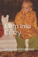 Born into Crazy 1659805945 Book Cover