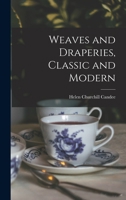 Weaves and draperies,: Classic and modern, 1014290058 Book Cover