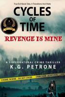 Cycles of Time - Revenge is Mine 1977655858 Book Cover