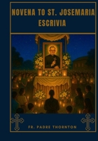 Novena to St. Josemaria Escrivia B0FDX2ZDW1 Book Cover