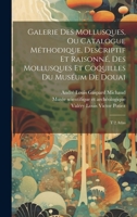 Galerie des mollusques, ou Catalogue m�thodique, descriptif et raisonn�, des mollusques et coquilles du mus�um de Douai: T 2 Atlas 1022213873 Book Cover