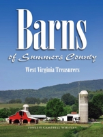 Barns of Summers County: West Virginia Heritage 0983834865 Book Cover